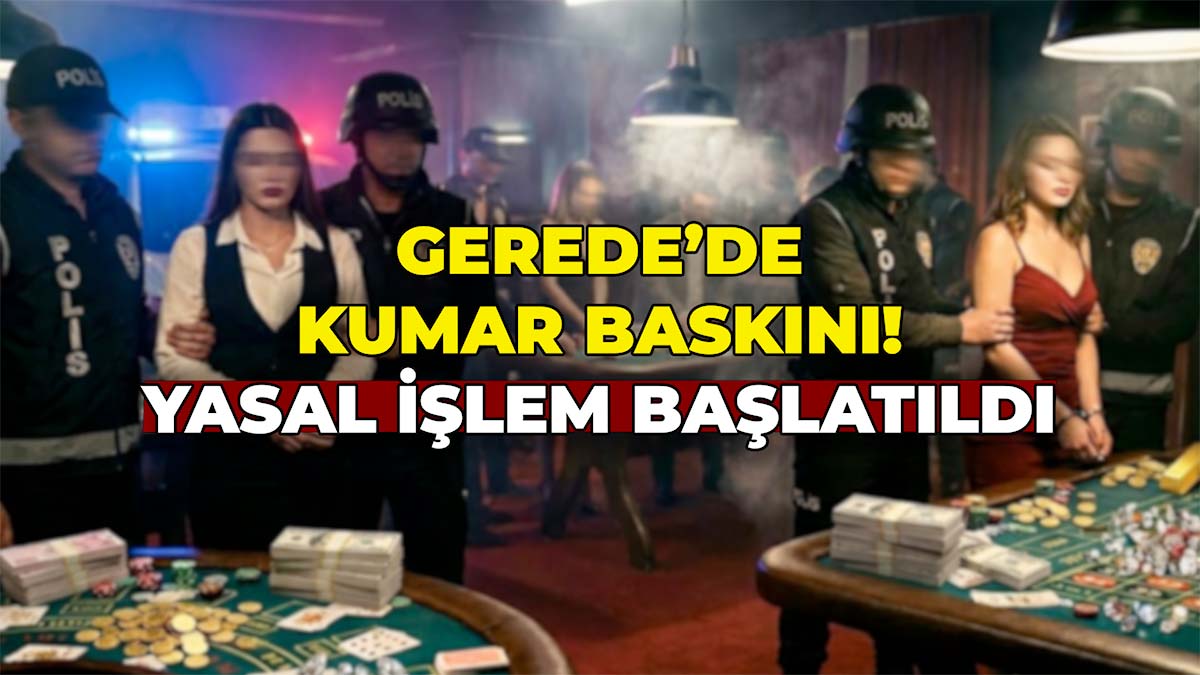 Gerede'de Kumar Baskını