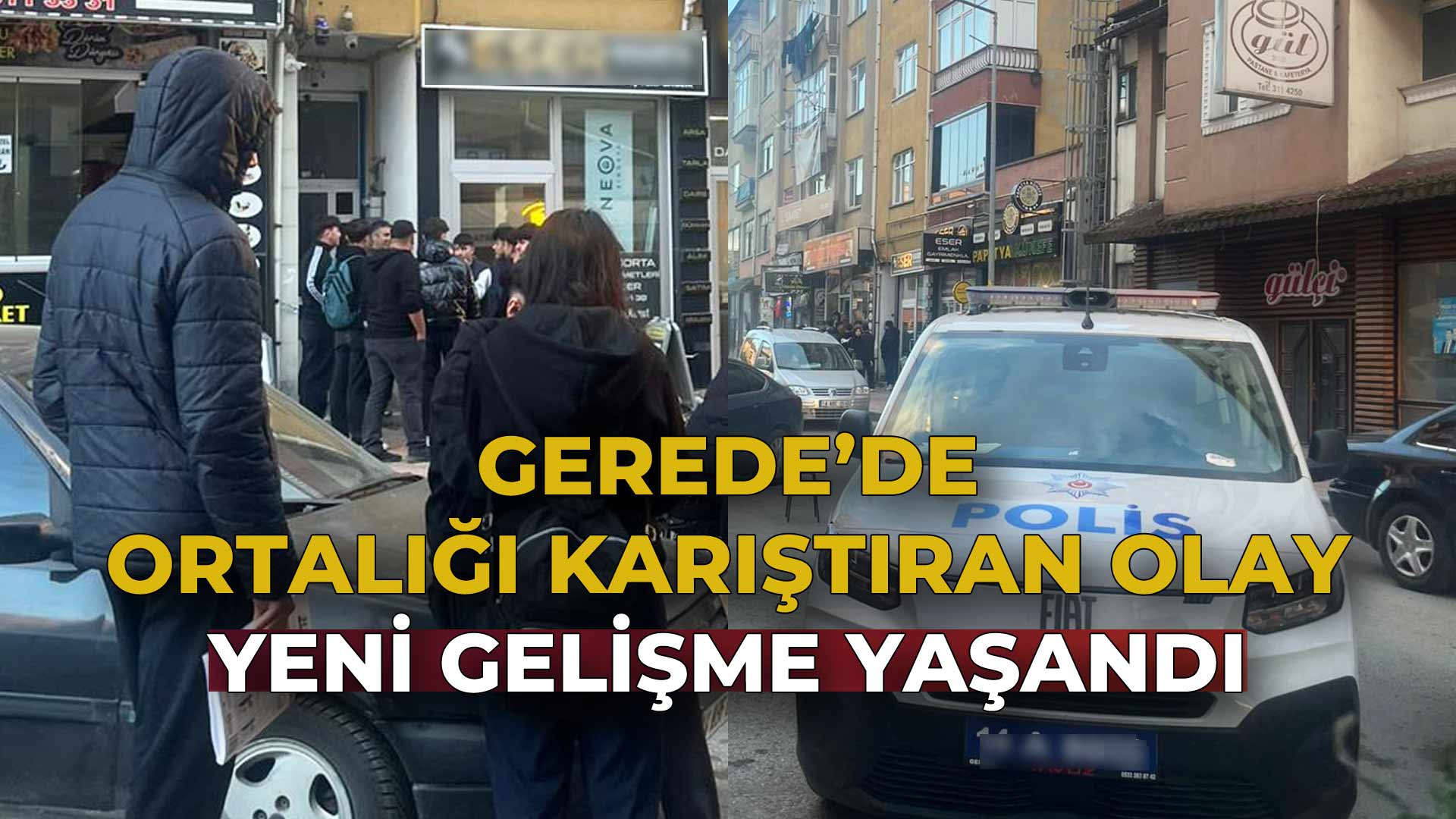 Gerede'de Ortalığı Ayağa Kaldıran Olayda Yeni Gelişme