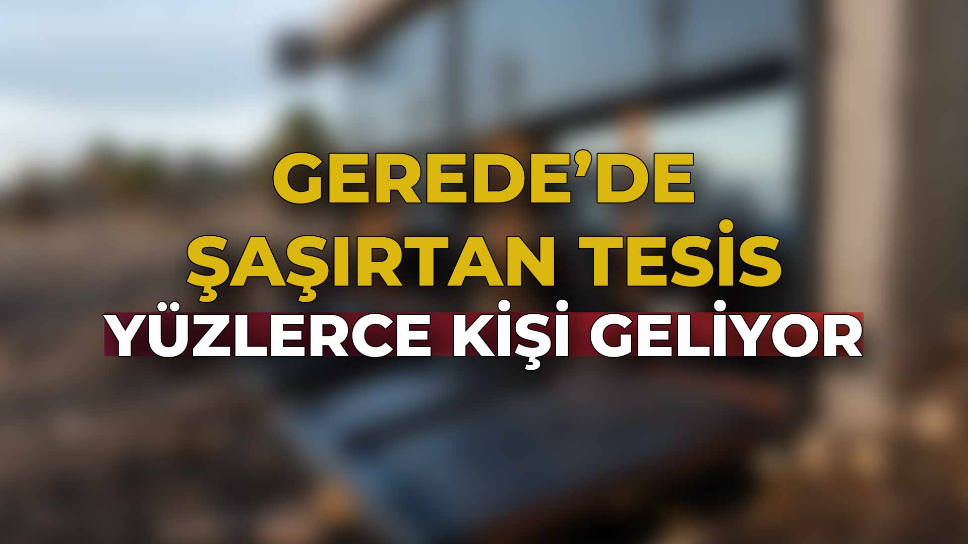 Gerede’de Şaşırtan Tesis Yüzlerce Kişi Geliyor