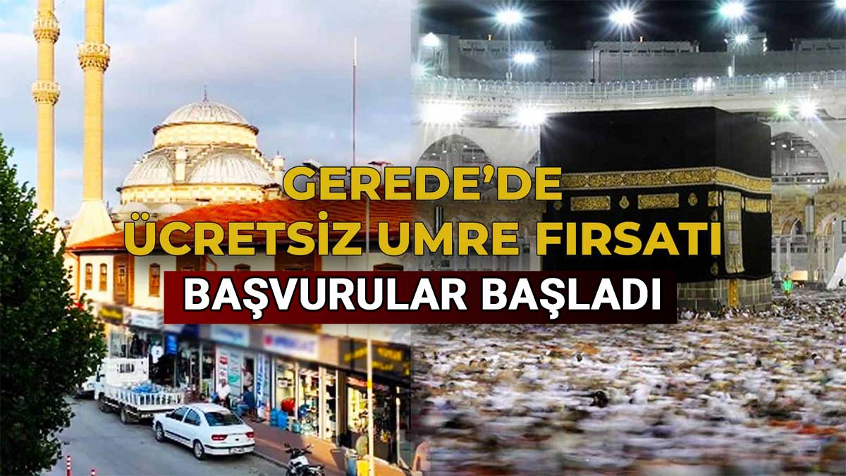 Gerede'de Ücretsiz Umre Fırsatı, Başvurular Başladı