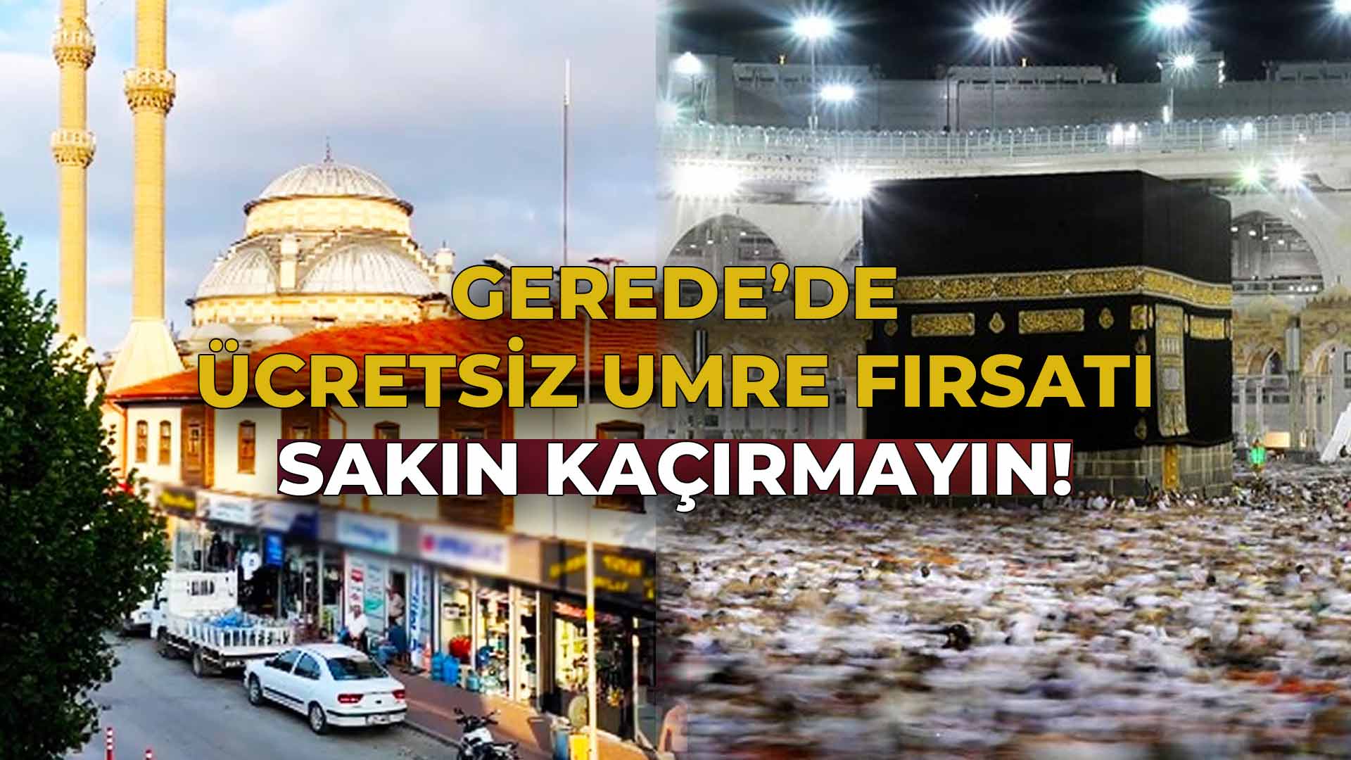 Gerede'de Ücretsiz Umre Fırsatı