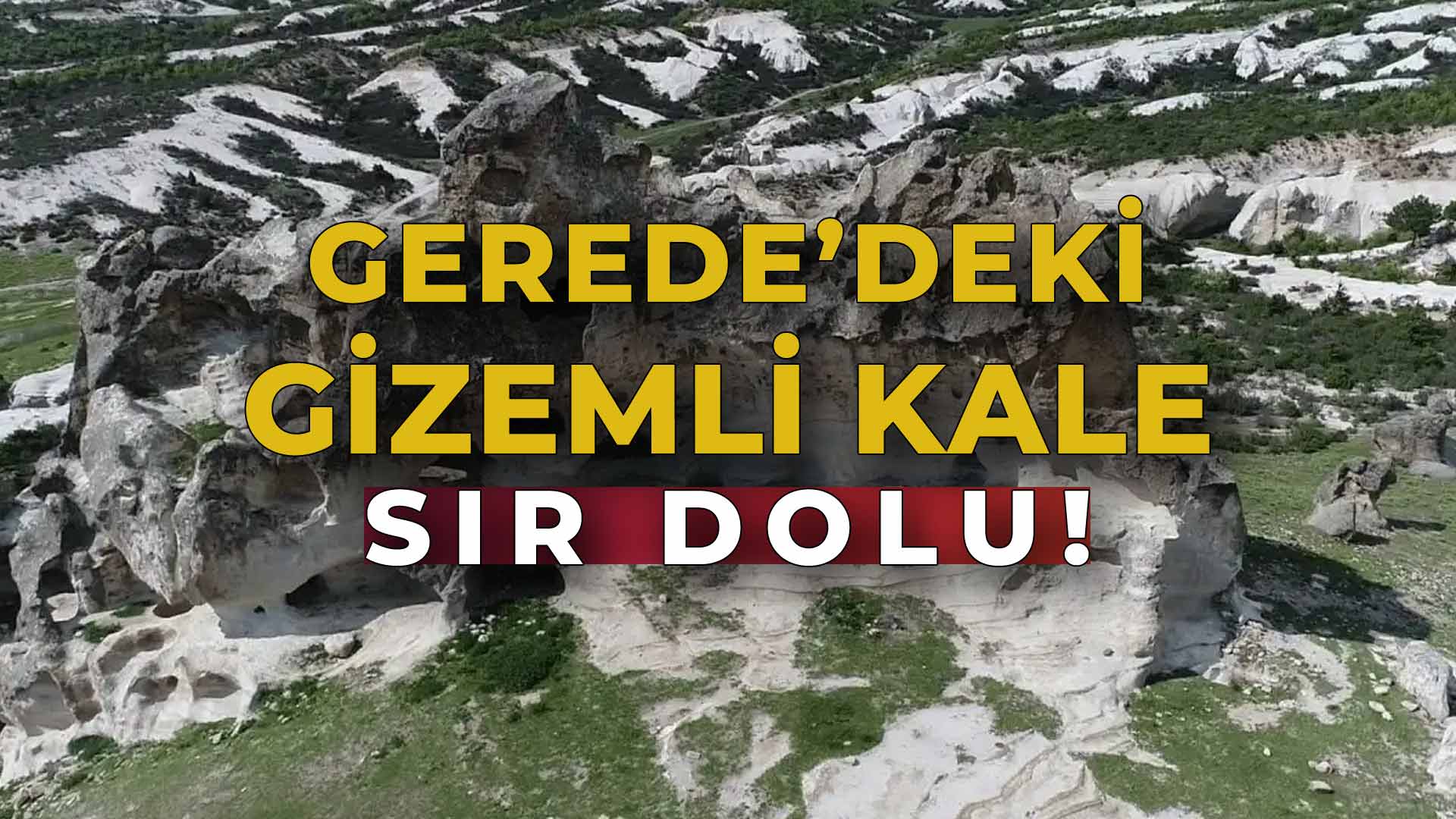 Gerede'deki Gizemli Kale Gündem Oldu 2026