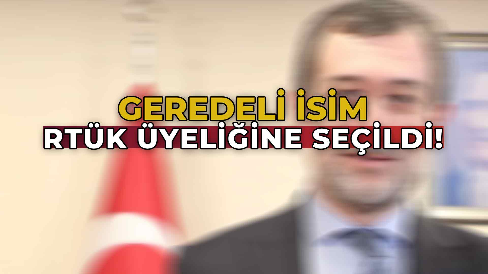 Geredeli İsim RTÜK Üyeliğine Seçildi