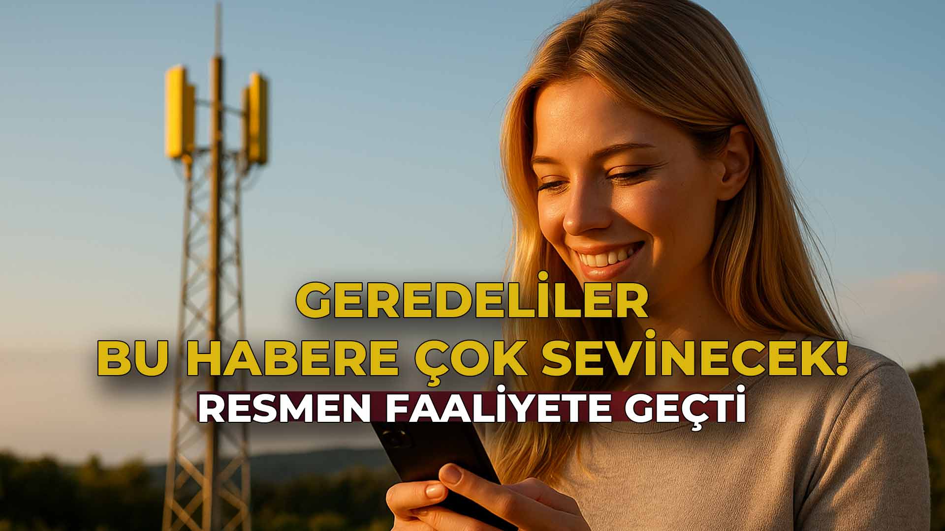Geredeliler Bu Habere Çok Sevinecek