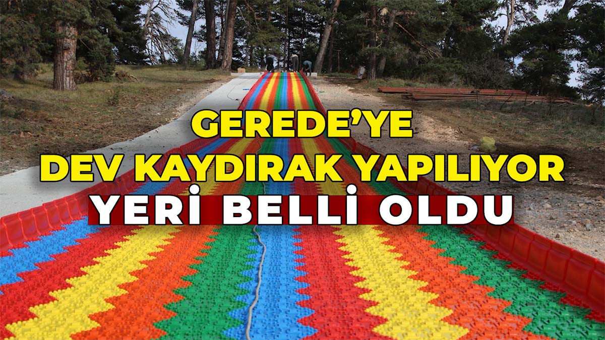 Gerede'ye Dev Kaydırak Yapılıyorr