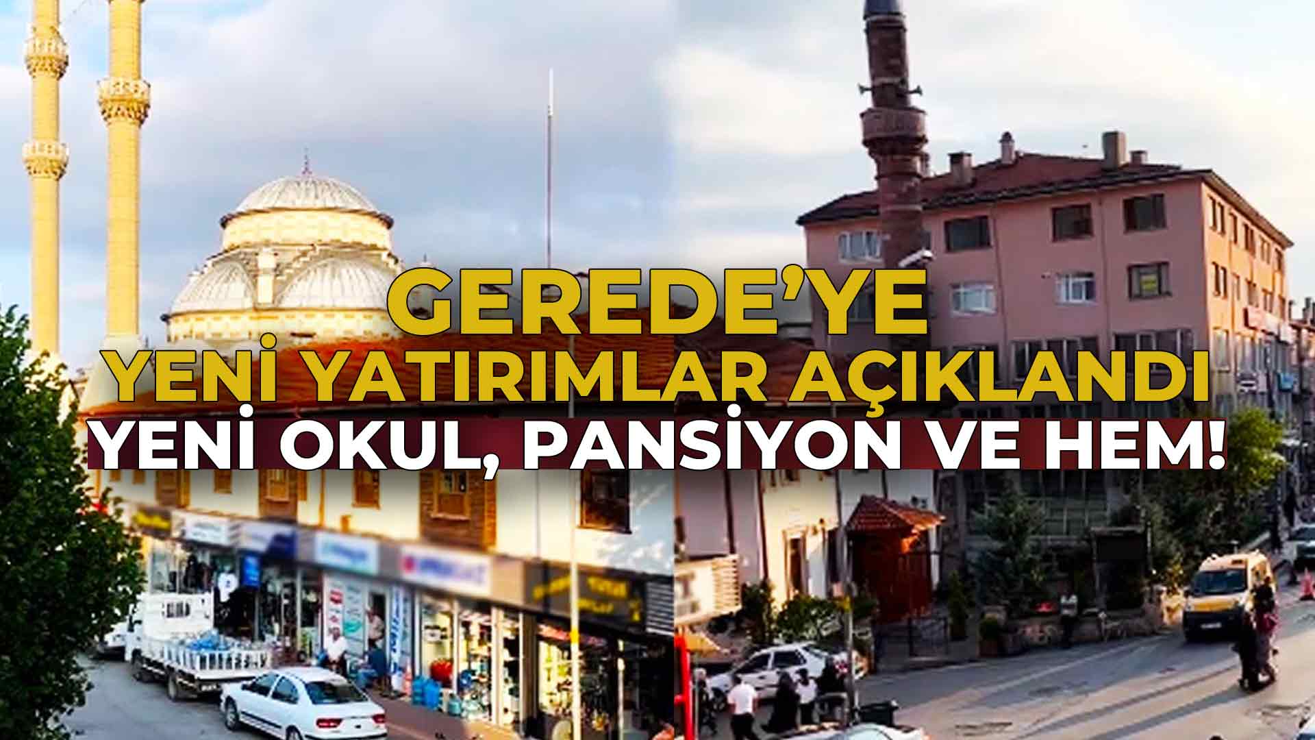 Gerede’ye Yeni Yatırımlar Açıklandı