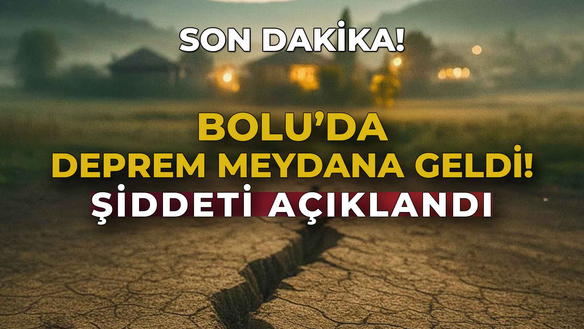 Son Bolu'da Deprem Meydana Geldi