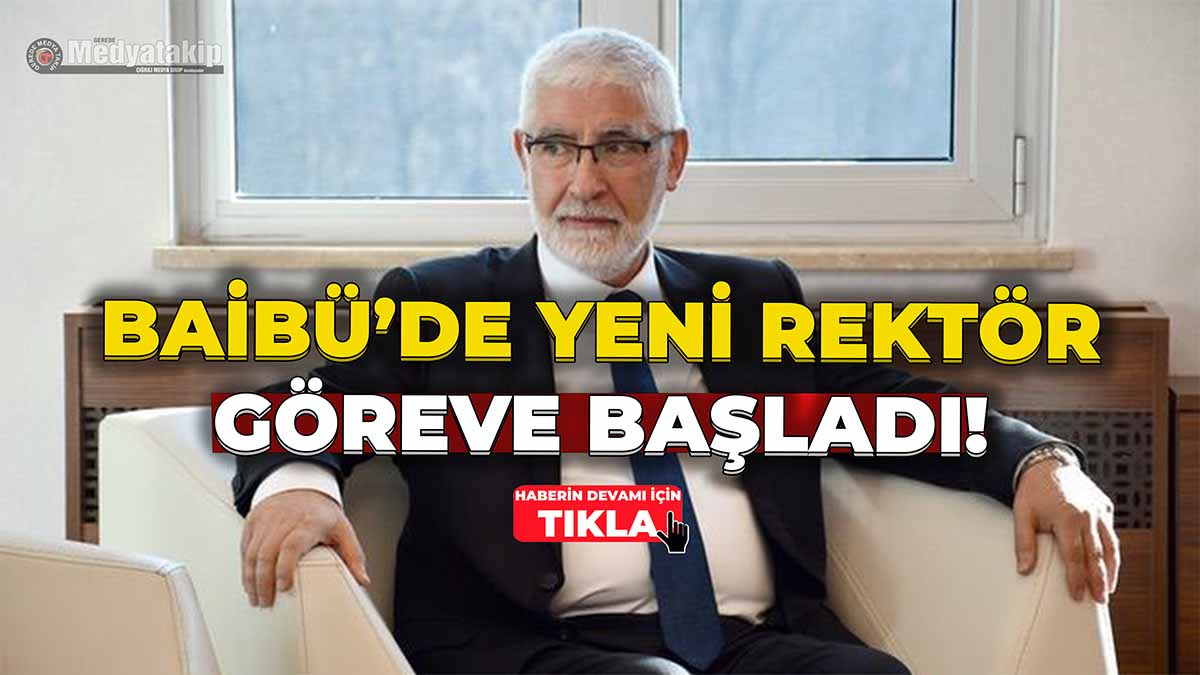 BAİBÜ’de Yeni Rektör Göreve Başladı!