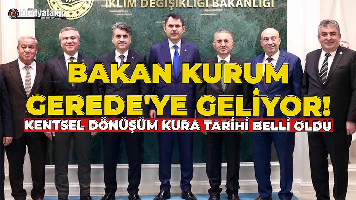 Bakan Kurum Gerede'ye Geliyor!