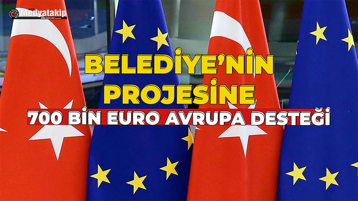 Belediye’nin Projesine 700 Bin Euro Avrupa Desteği