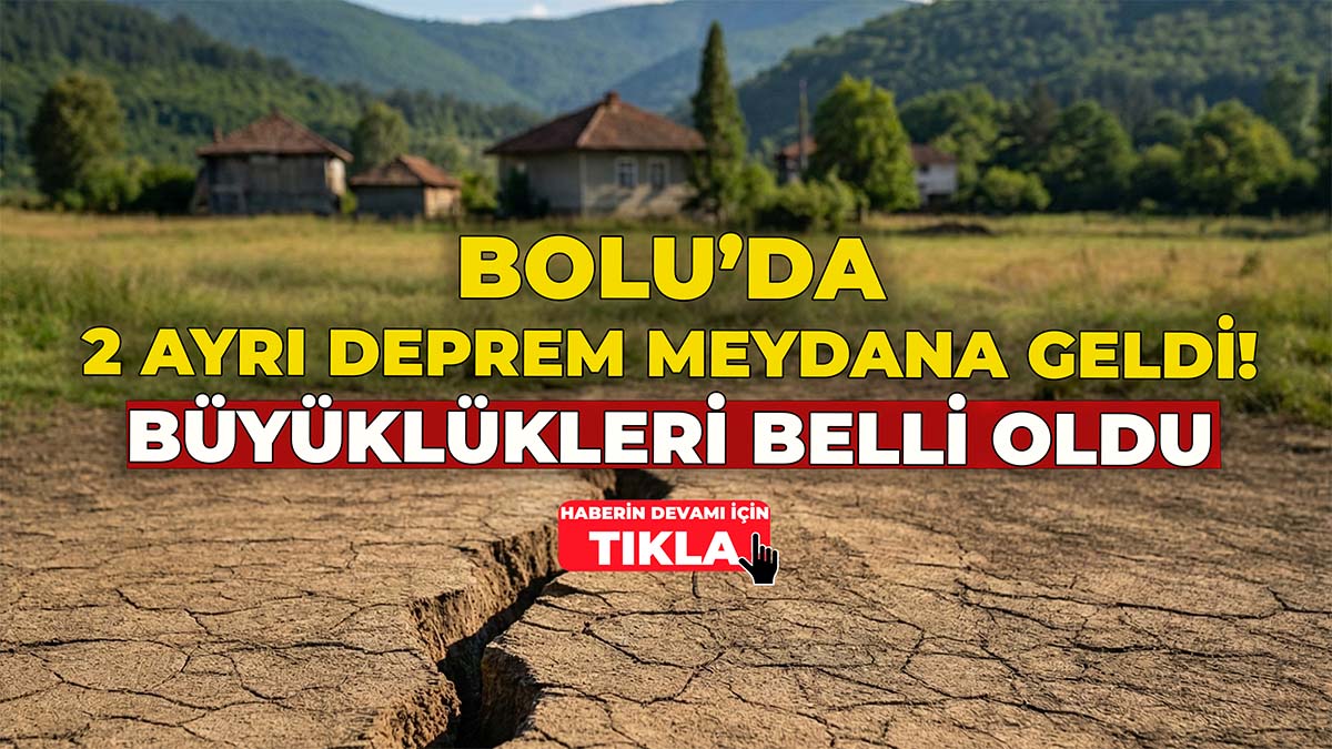 Bolu’da 2 Ayrı Deprem Meydana Geldi