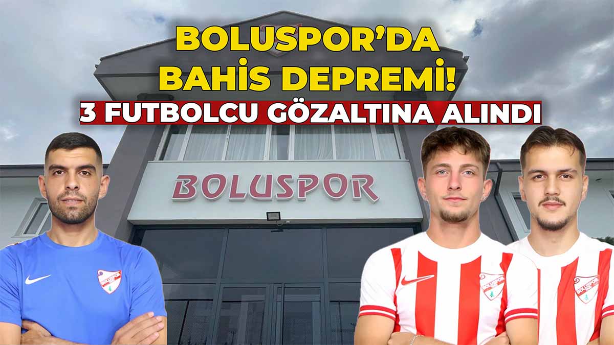 Boluspor’da Bahis Depremi