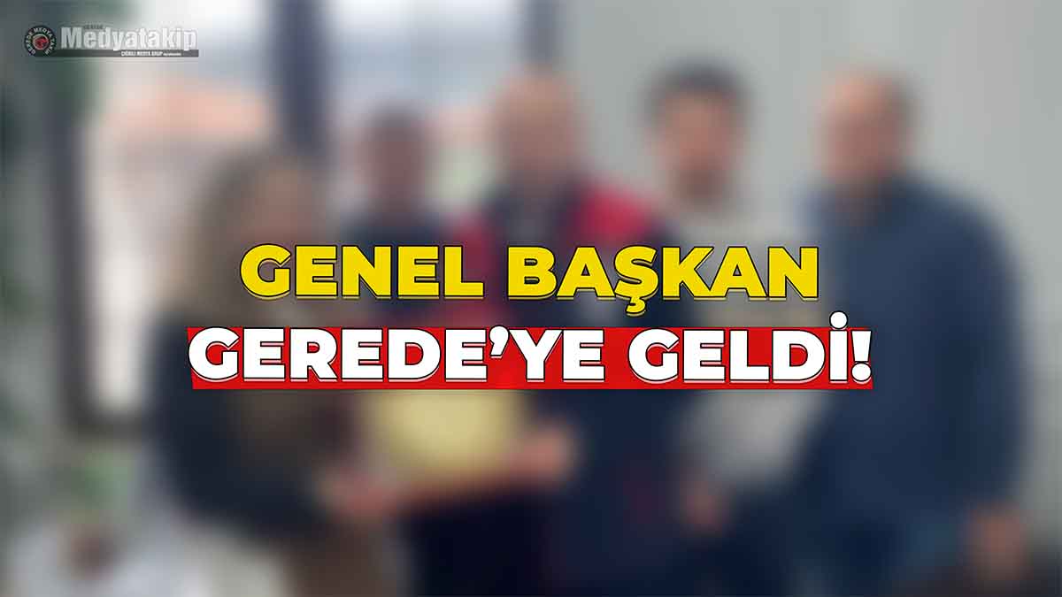 Genel Başkan Gerede'ye Geldi!