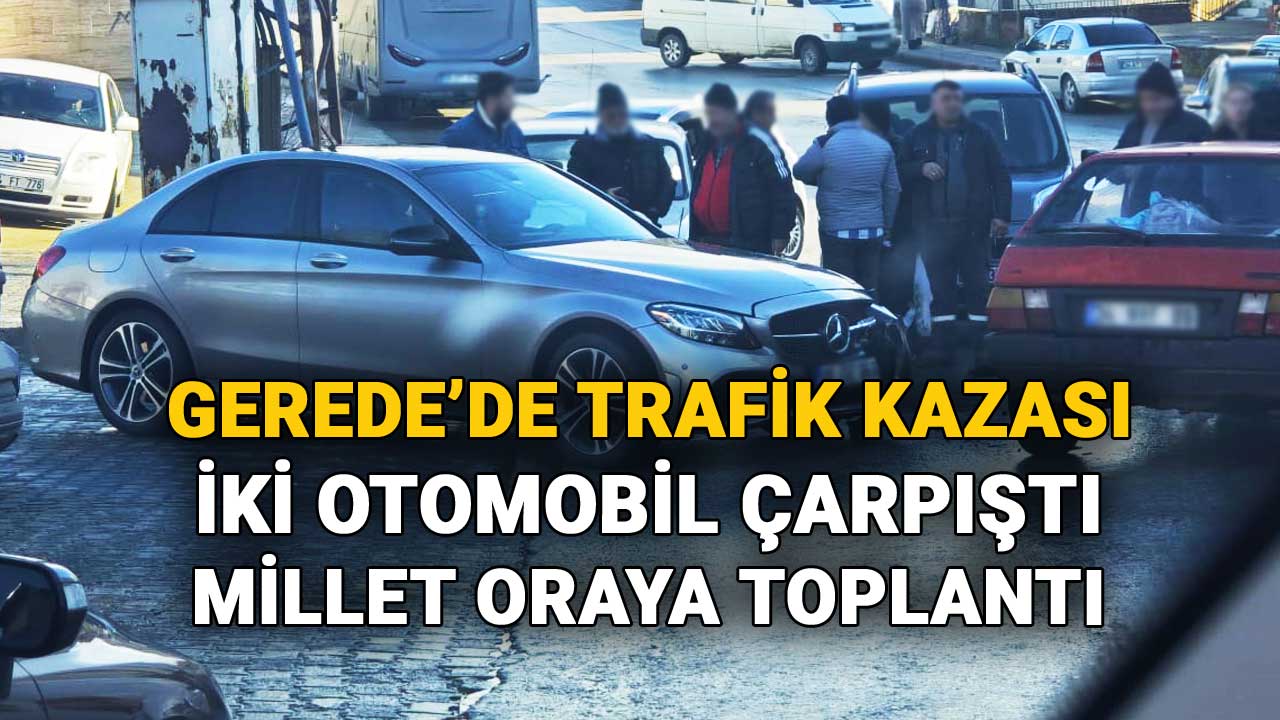 Gerede Trafik Kazası, İki Otomobil Çarpıştı, Millet Oraya Toplandı