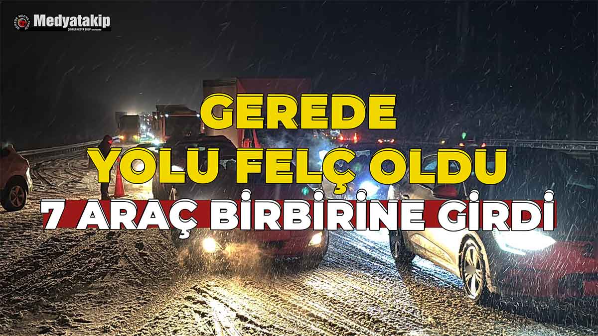 Gerede Yolu Felç Oldu