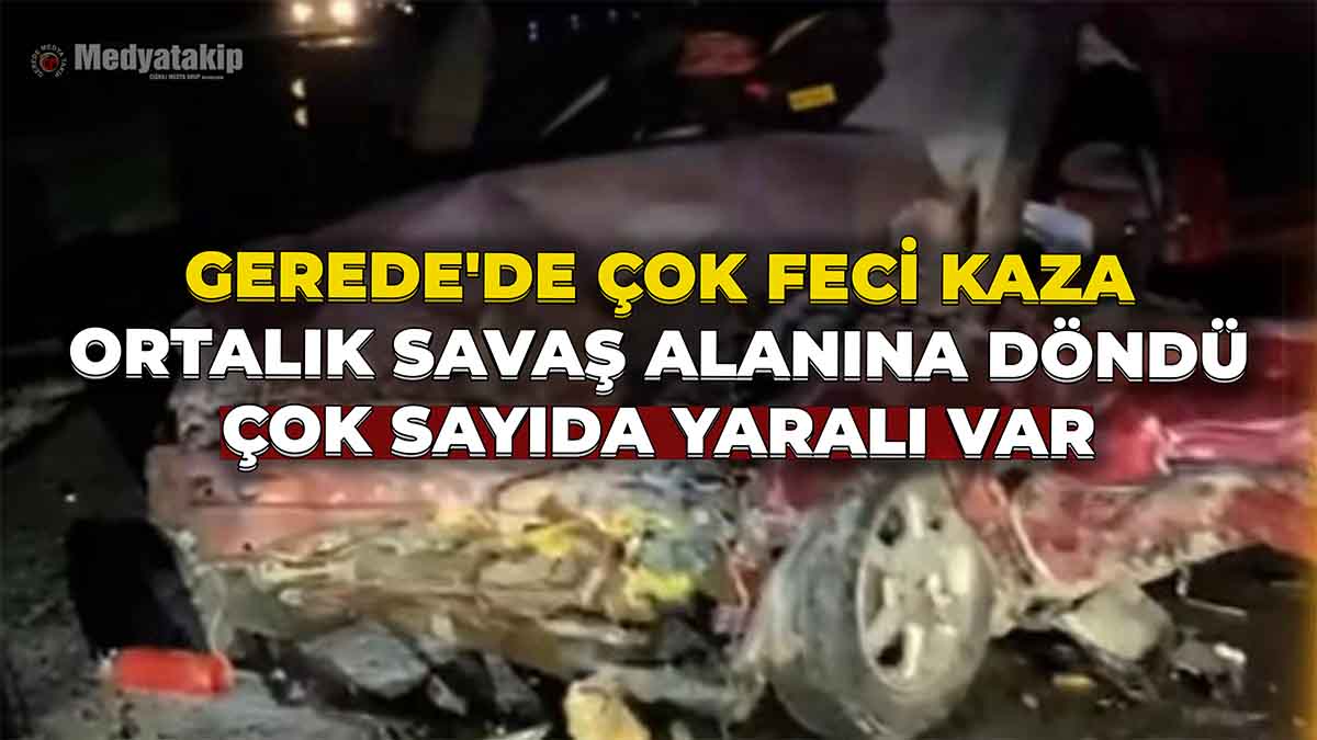 Gerede'de Çok Feci Kaza