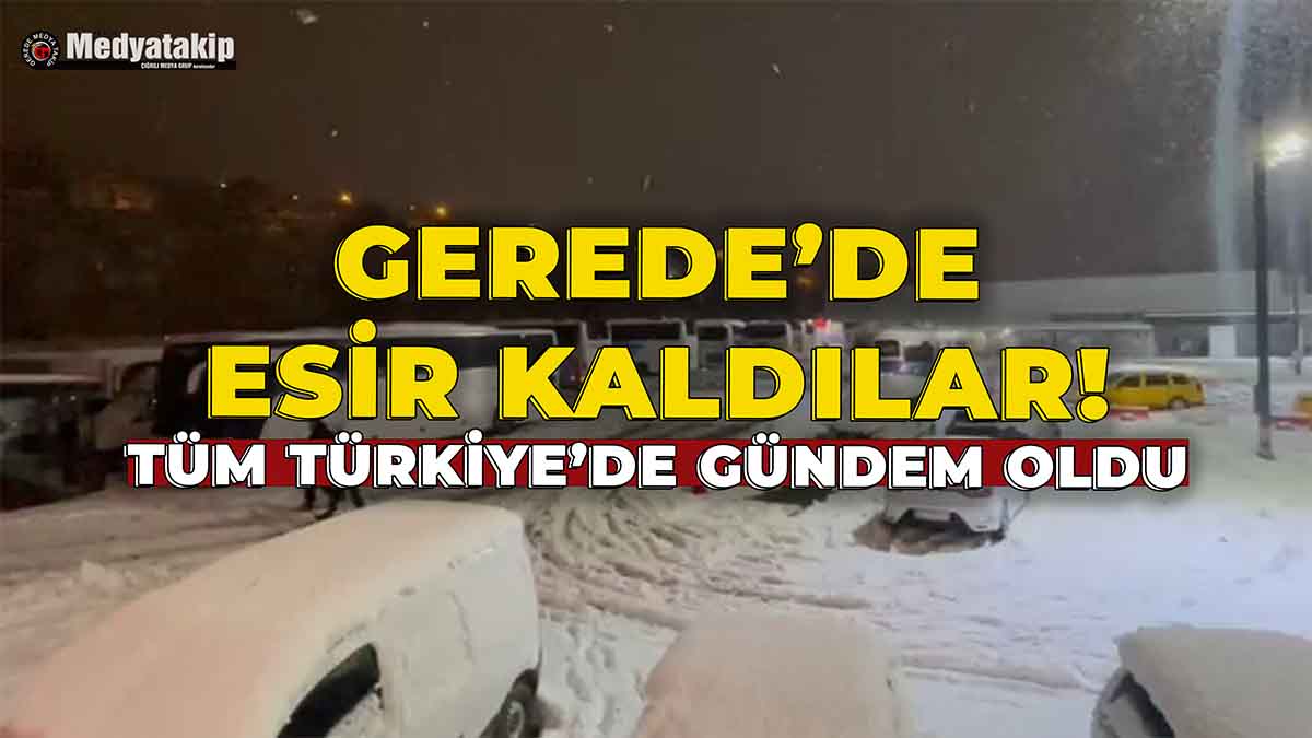 Gerede’de Esir Kaldılar