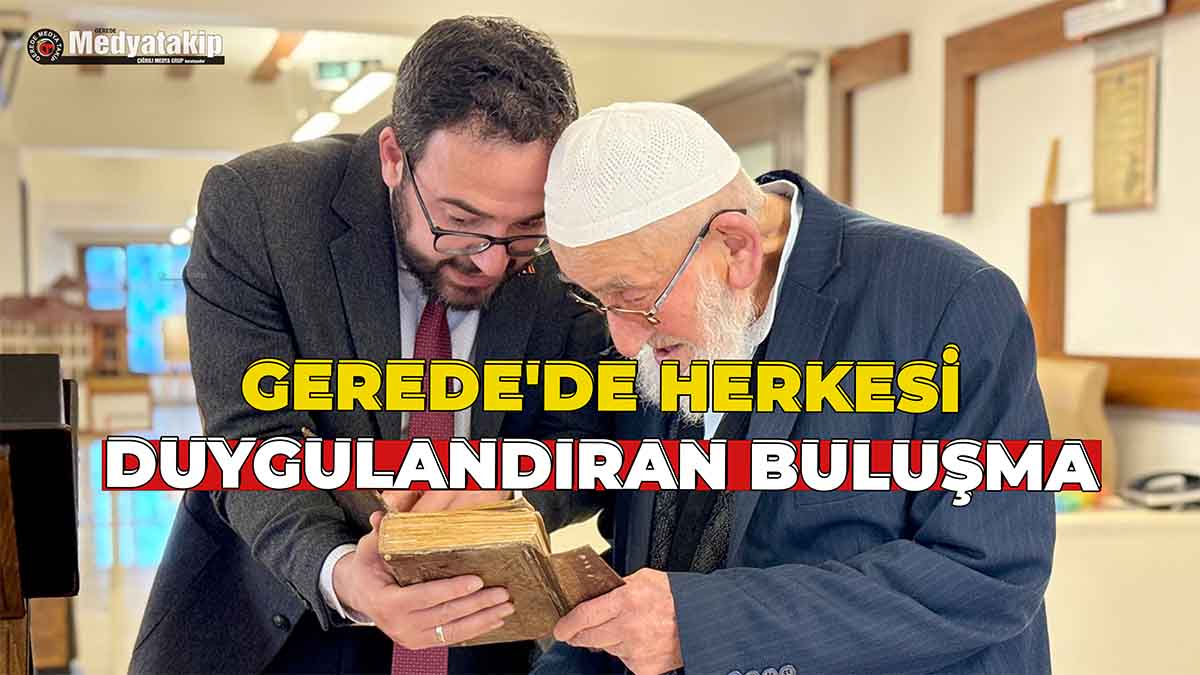 Gerede'de Herkesi Duygulandıran Buluşma