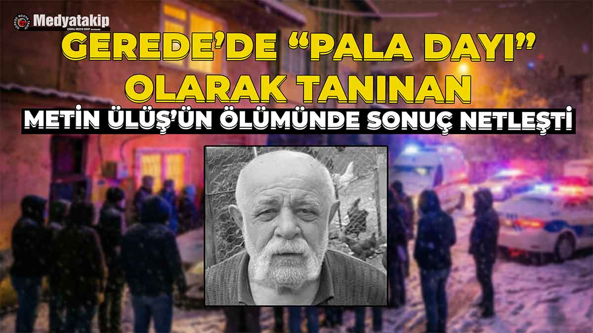 Gerede’de “Pala Dayı” Olarak Tanınan Metin Ülüş2