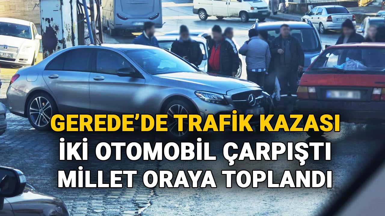 Gerede'de Trafik Kazası, İki Otomobil Çarpıştı, Millet Oraya Toplandı