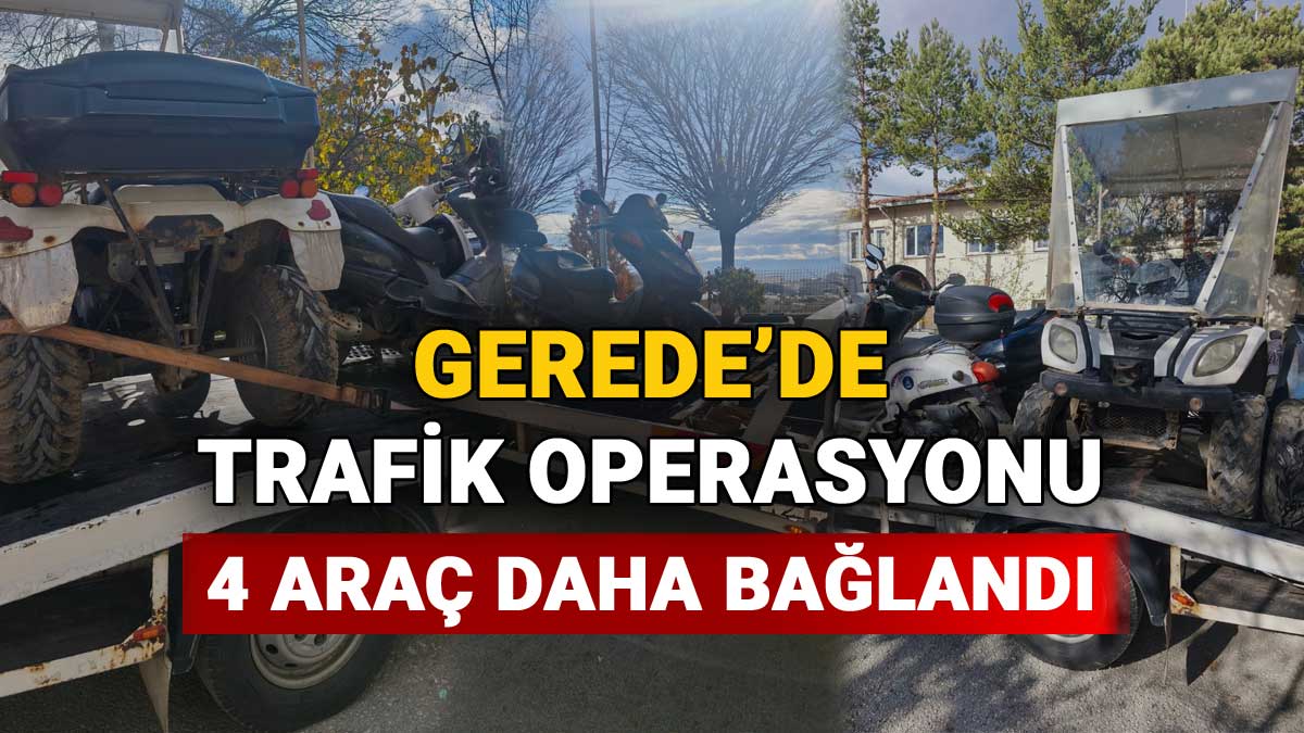 Gerede'de Trafik Operasyonu, 4 Araç Daha Bağlandı
