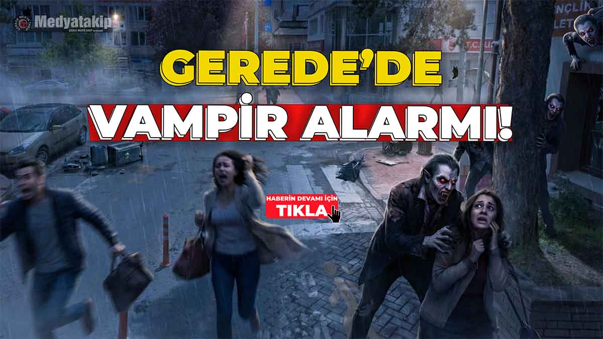 Gerede'de Vampir Alar2mı
