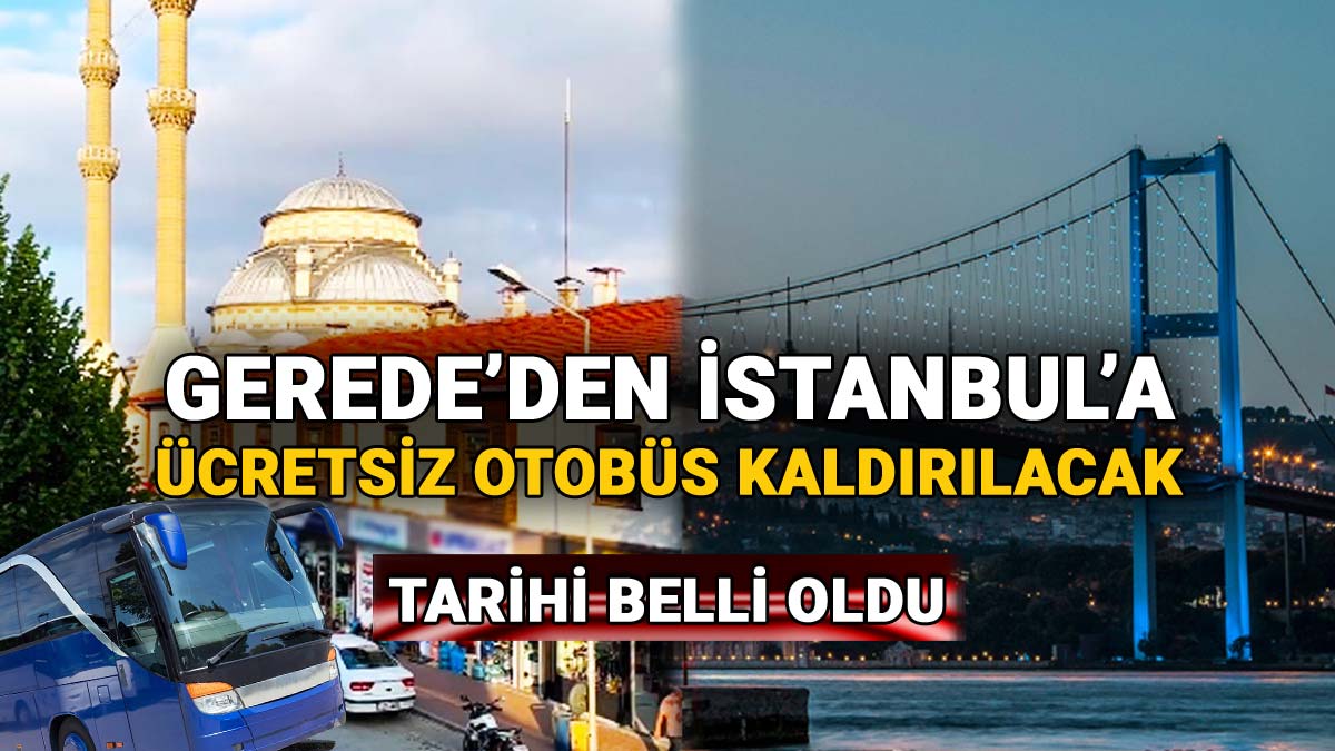 Gerede'den İstanbul'a Ücretsiz Otobüs Kaldırılacak