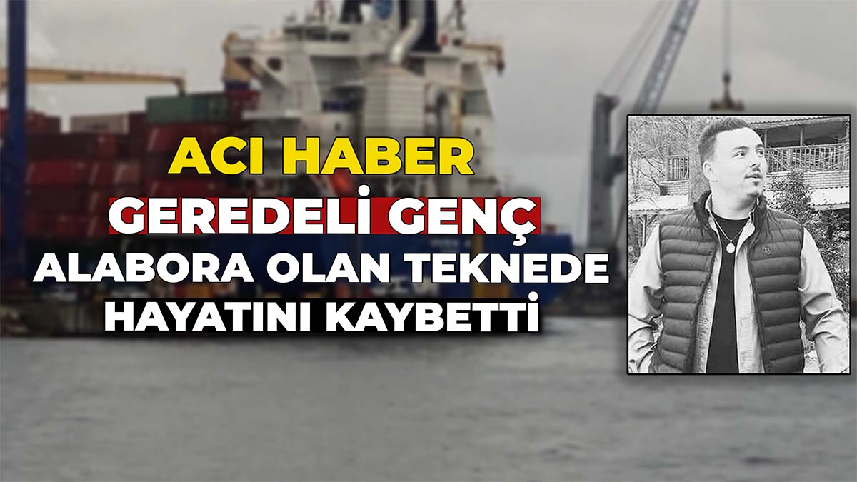 Geredeli Genç Alabora Olan Teknede Hayatını Kaybetti