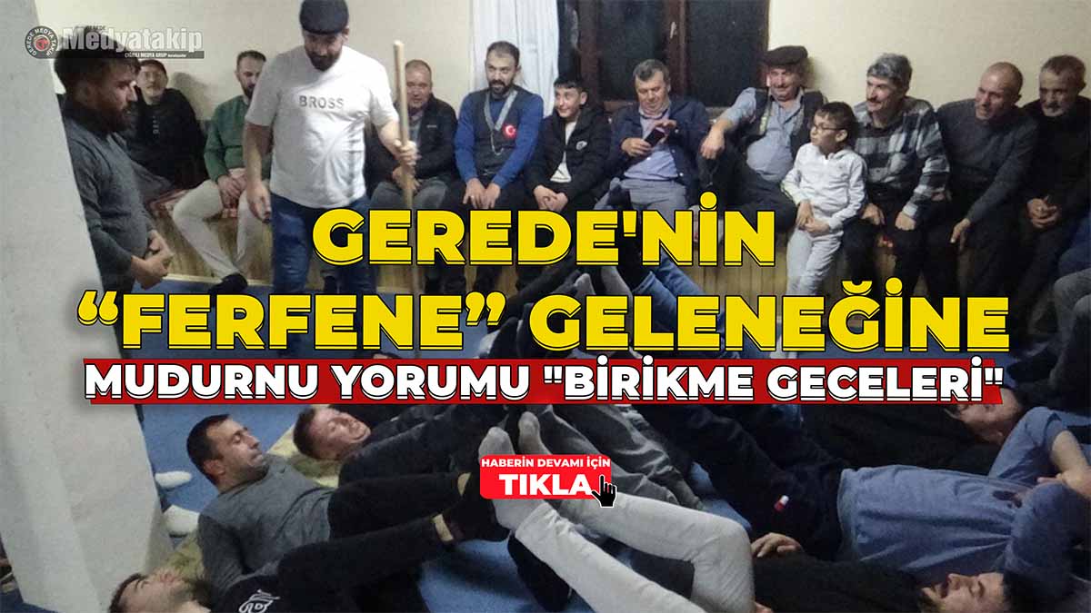Gerede'nin “Ferfene” Geleneğine Mudurnu Yorumu2