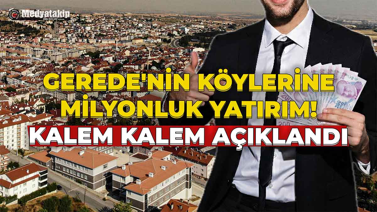 Gerede'nin Köylerine Milyonluk Yatırım