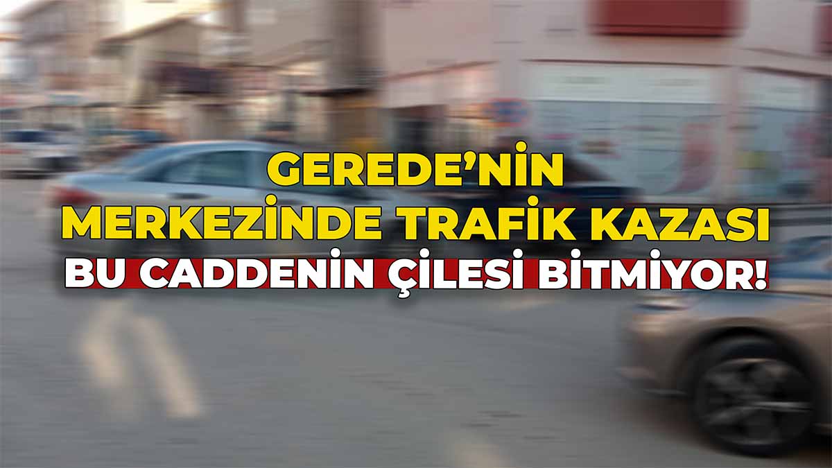Gerede'nin Merkezinde Trafik Kazası