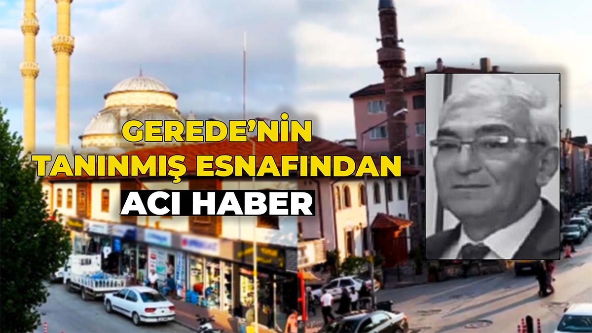 Gerede'nin Tanınmış Esnafından Acı Haber