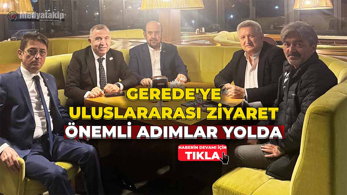 Gerede'ye Uluslararası Ziyaret