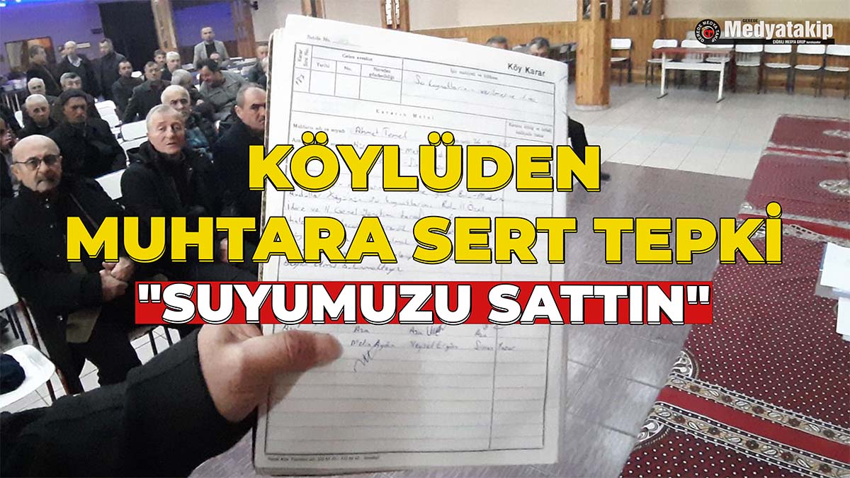 Köylüden Muhtara Tepki %22Suyumuzu Sattın%22