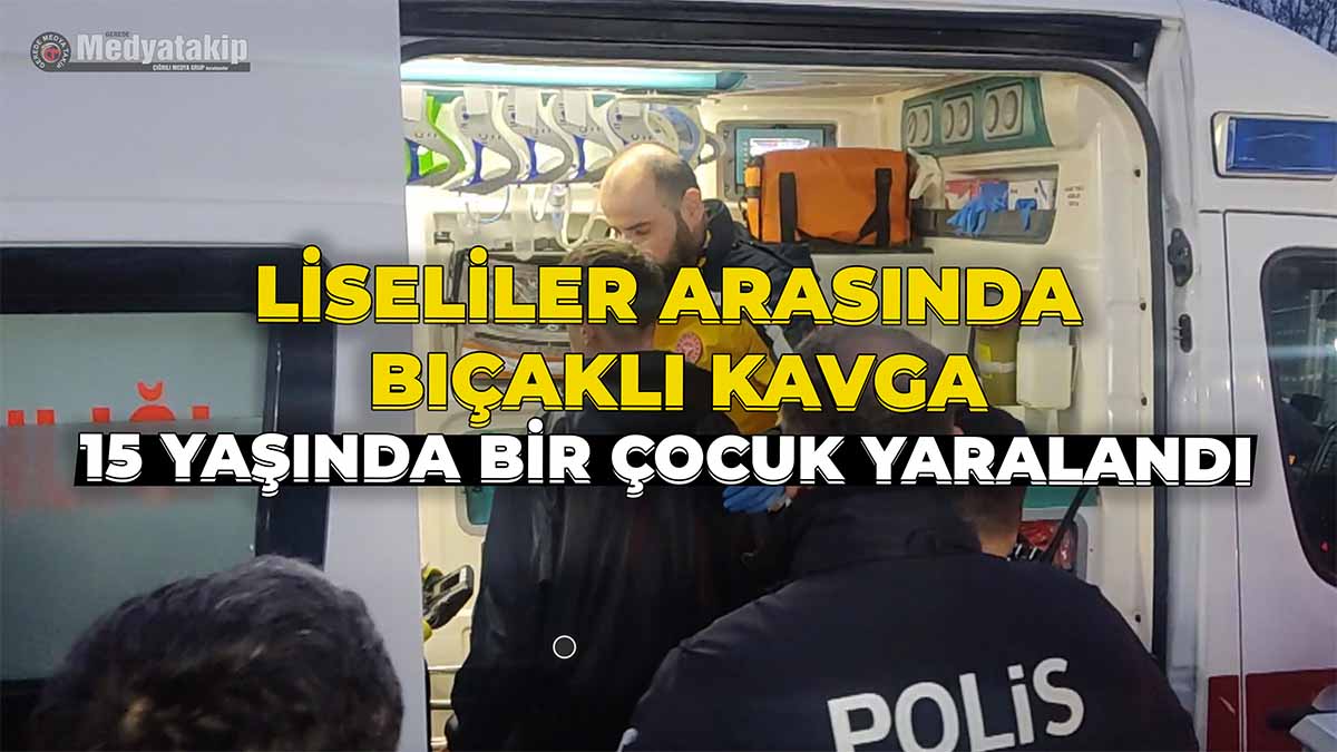 Liseliler Arasında Bıçaklı Kavga