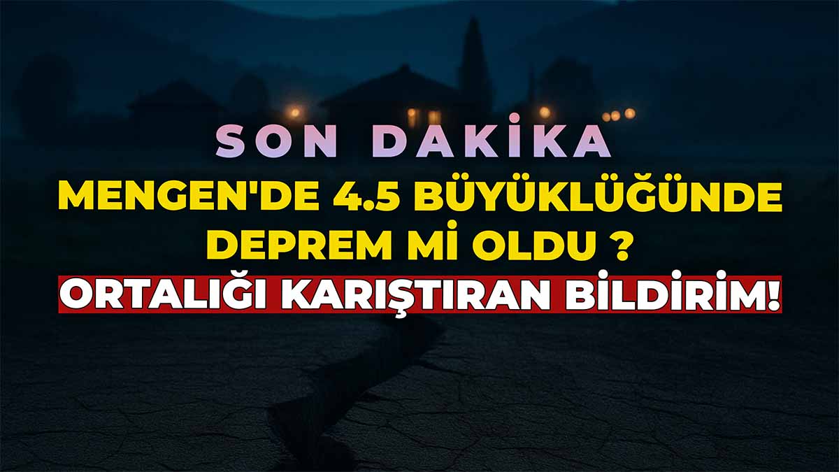 Mengen'de 4.5 Büyüklüğünde Deprem Oldu Mu