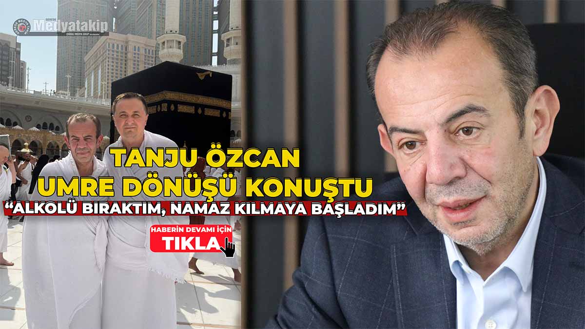 Tanju Özcan Umre Dönüşü Konuştu