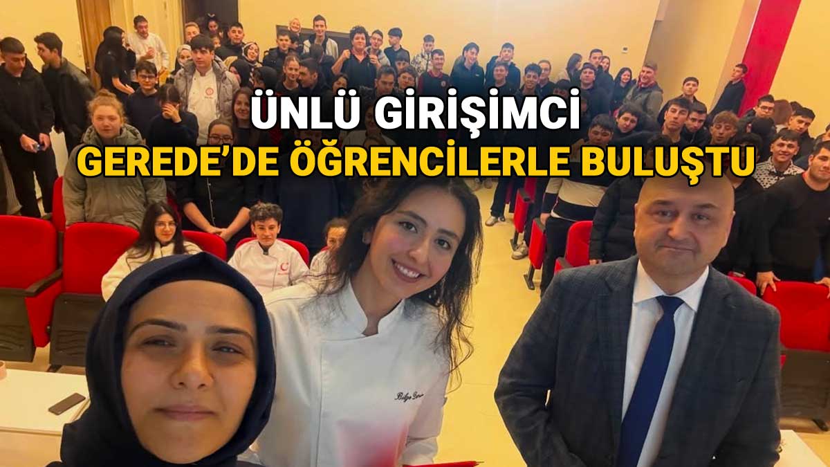 Ünlü Girişimci Gerede'de Öğrencilerle Buluştu, Bilgenur Demir
