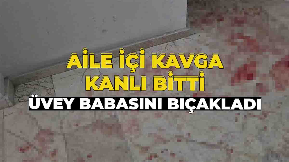 Aile İçi Kavga Kanlı Bitti