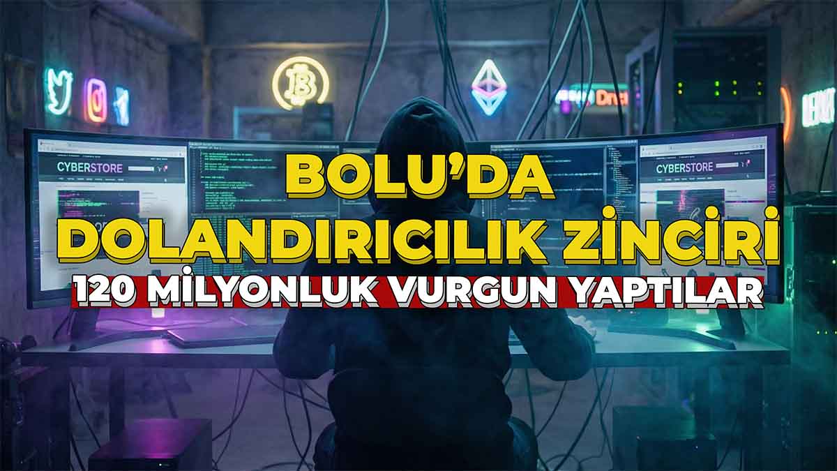 Bolu’da Dolandırıcılık Zinciri