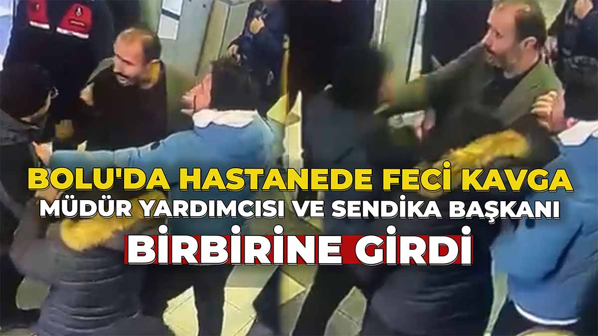 Bolu'da Hastanede Feci Kavga
