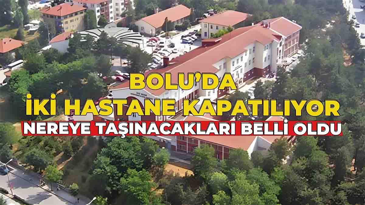 Bolu’da İki Hastane Kapatılıyor
