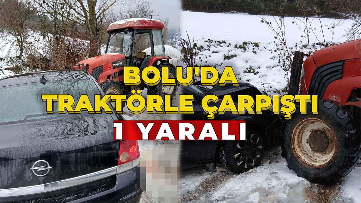 Bolu'da Otomobil ile Traktör Çarpıştı