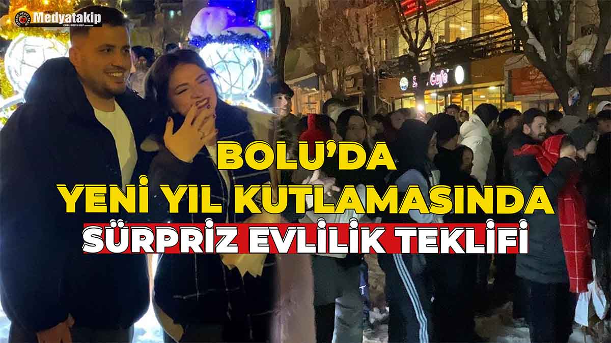 Bolu’da Yeni Yıl Kutlamasında Sürpriz Evlilik Teklifi