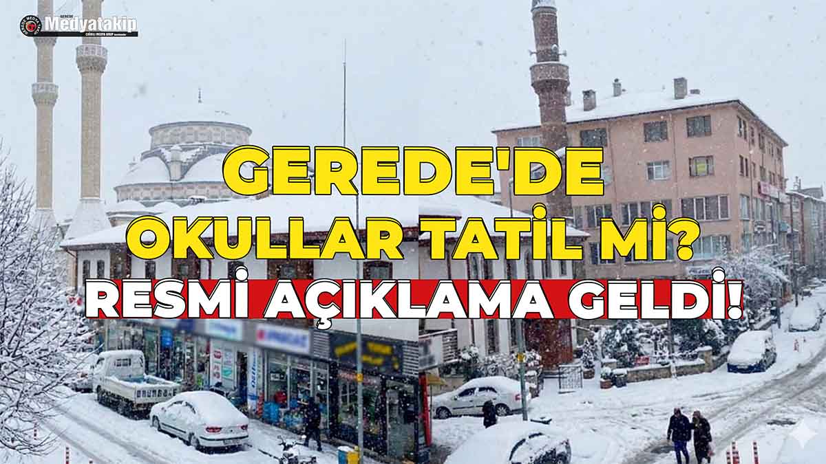 Gerede'de Cuma Günü Okullar Tatil mi ? Resmi Açıklama Geldi!