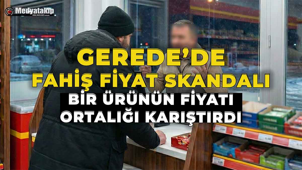 Gerede’de Fahiş Fiyat Skandalı2