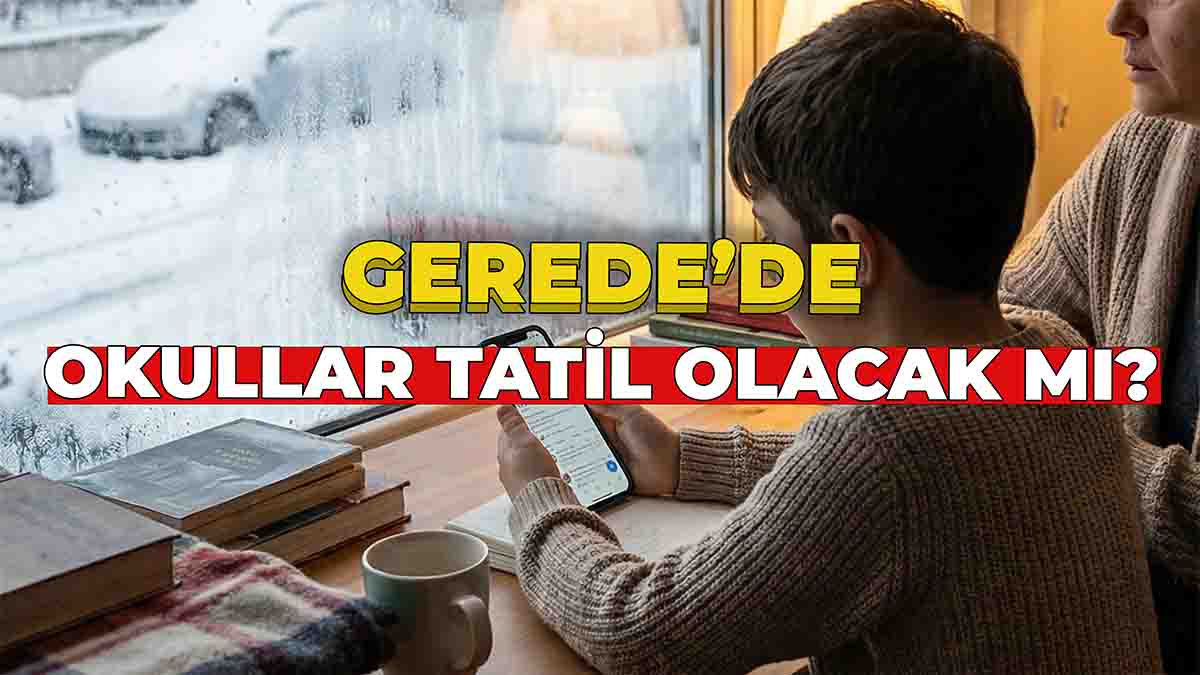 Gerede’de Okullar Tatil Olacak Mı?