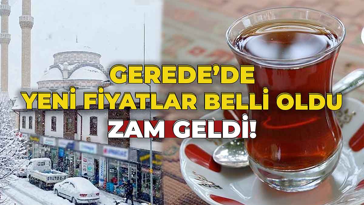 Gerede'de Yeni Fiyatlar Belli Oldu