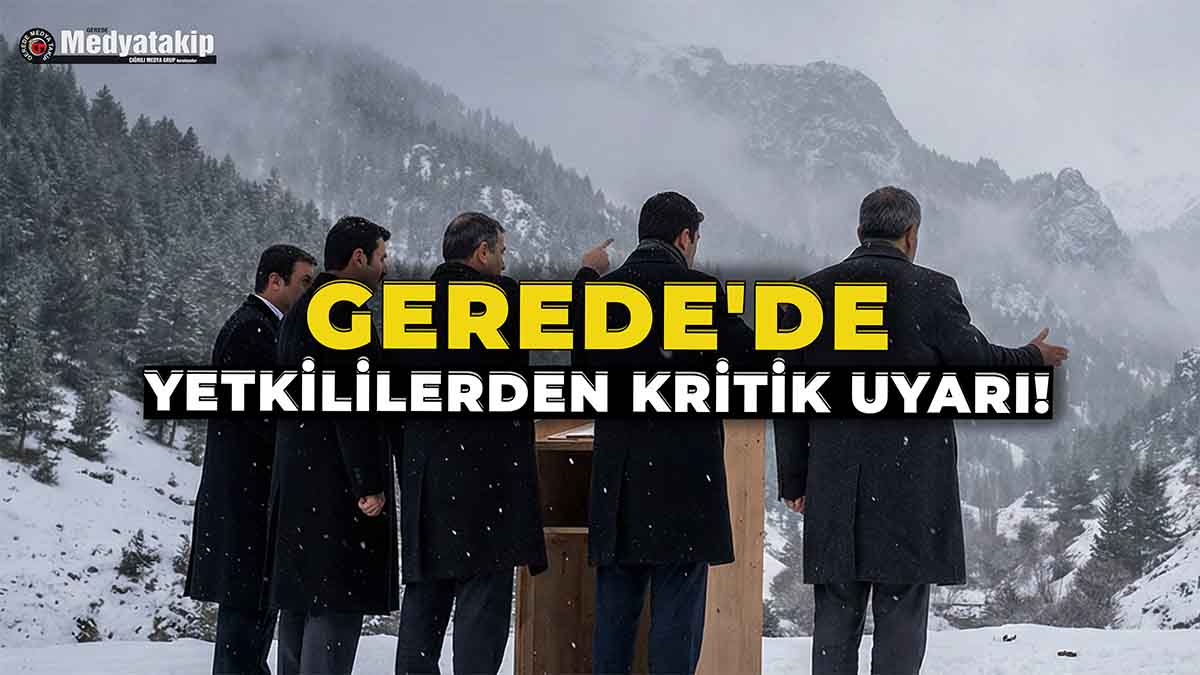Gerede'de Yetkililerden Kritik Uyarı!