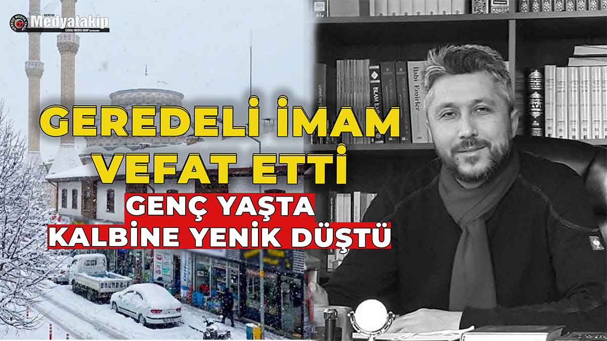 Geredeli İmam Vefat Etti